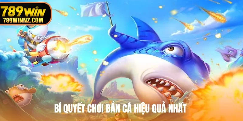 Bí quyết chơi bắn cá hiệu quả nhất 