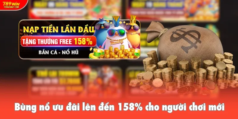 Bùng nổ ưu đãi lên đến 158% cho người chơi mới