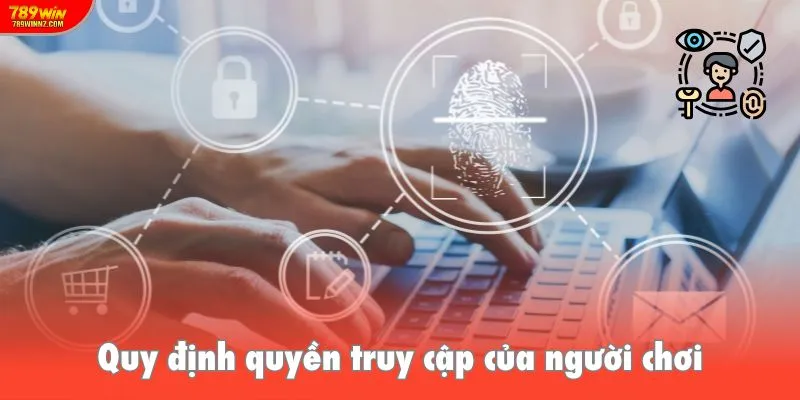 Chính sách bảo mật quy định quyền truy cập của người chơi